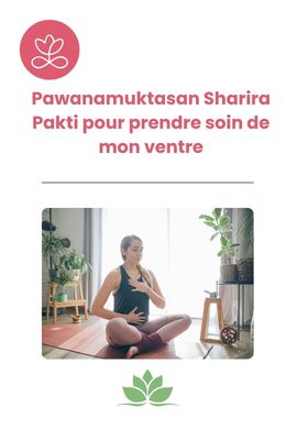 Pawanamuktasan Sharira Pakti pour prendre soin de mon ventre